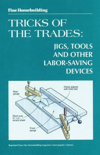 Cover image for Fine Woodworking Tricks of the Trades: Jigs, Tools and Other Labor-Saving Devices: Jigs, Tools and Other Labor-Saving Devices