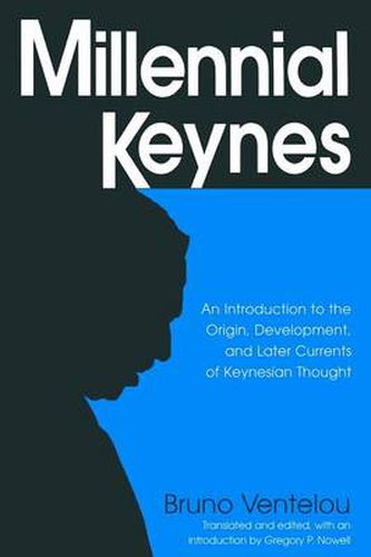 Cover image for Millennial Keynes: The Origins, Development and Future of Keynesian Economics