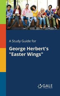 Cover image for A Study Guide for George Herbert's Easter Wings