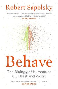 Cover image for Behave: The bestselling exploration of why humans behave as they do