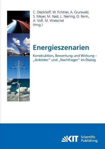 Cover image for Energieszenarien. Konstruktion, Bewertung und Wirkung - Anbieter und Nachfrager im Dialog