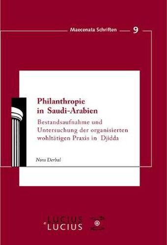 Cover image for Philanthropie in Saudi-Arabien: Bestandsaufnahme Und Untersuchung Der Organisierten Wohltatigen Praxis in Djidda