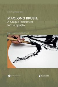 Cover image for Maolong Brush: A Unique Instrument for Calligraphy