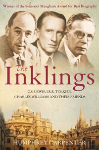 Cover image for The Inklings: C. S. Lewis, J. R. R. Tolkien and Their Friends