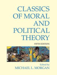 Cover image for Classics of Moral and Political Theory: 5th Edition