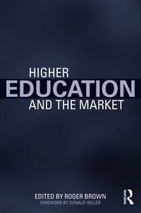 Cover image for Higher Education and the Market