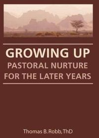 Cover image for Growing Up: Pastoral Nurture for the Later Years