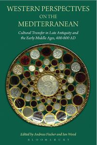 Cover image for Western Perspectives on the Mediterranean: Cultural Transfer in Late Antiquity and the Early Middle Ages, 400-800 AD