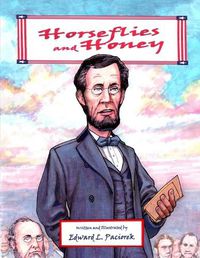 Cover image for Horseflies and Honey: Abe Lincoln and the Gettysburg Address