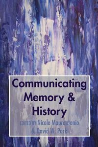 Cover image for Communicating Memory & History