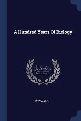 Cover image for A Hundred Years of Biology