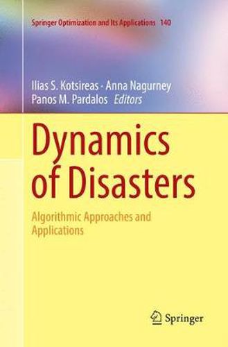 Cover image for Dynamics of Disasters: Algorithmic Approaches and Applications