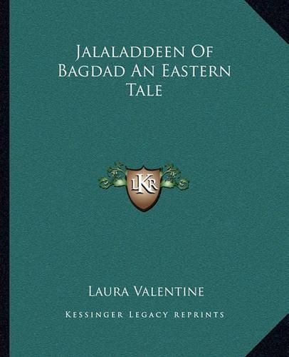 Jalaladdeen of Bagdad an Eastern Tale