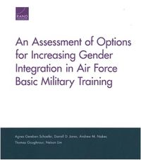 Cover image for An Assessment of Options for Increasing Gender Integration in Air Force Basic Military Training