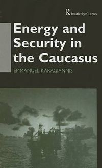 Cover image for Energy and Security in the Caucasus