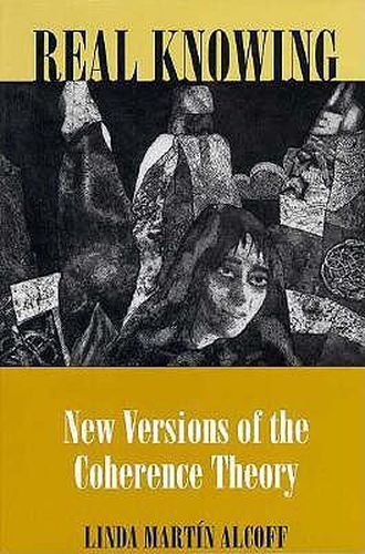 Cover image for Real Knowing: New Versions of the Coherence Theory