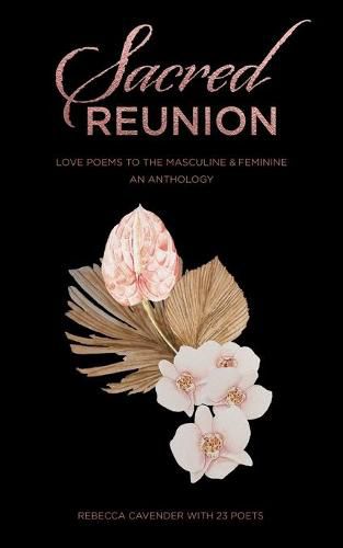 Cover image for Sacred Reunion: Love Poems to the Masculine & Feminine-An Anthology