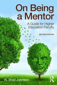 Cover image for On Being a Mentor: A Guide for Higher Education Faculty, Second Edition