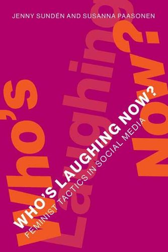 Cover image for Who's Laughing Now?: Feminist Tactics in Social Media