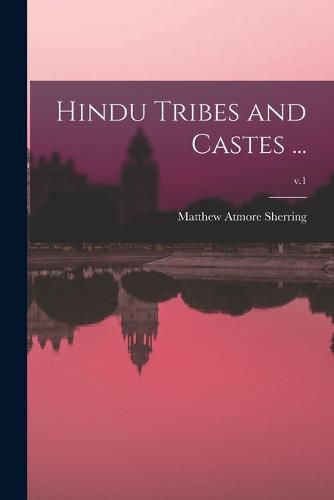 Hindu Tribes and Castes ...; v.1