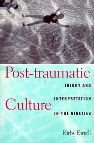 Cover image for Post-traumatic Culture: Injury and Interpretation in the Nineties