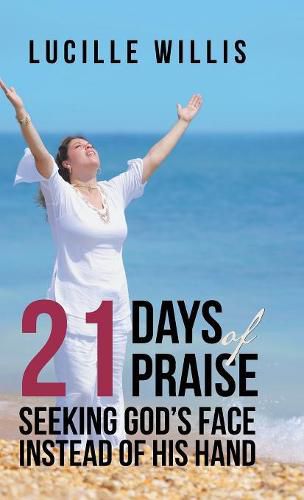 Cover image for 21 Days of Praise: Seeking God's Face Instead of His Hand