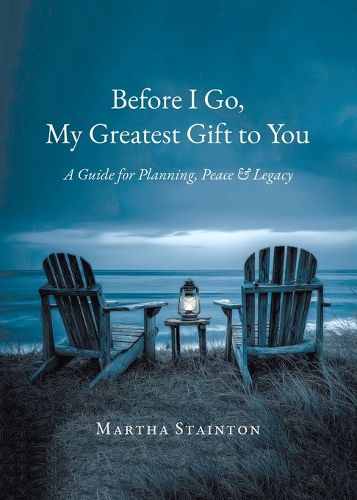 Cover image for Before I Go, My Greatest Gift to You