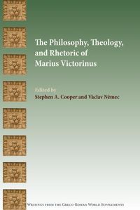 Cover image for The Philosophy, Theology, and Rhetoric of Marius Victorinus