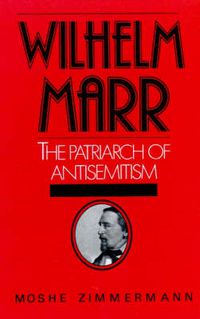 Cover image for Wilhelm Marr: The Patriarch of Antisemitism