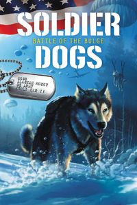 Cover image for Soldier Dogs #5: Battle of the Bulge