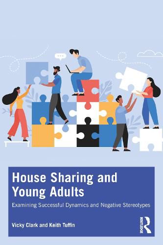 House Sharing and Young Adults: Examining successful dynamics and negative stereotypes