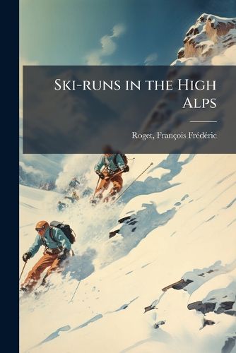 Cover image for Ski-runs in the High Alps