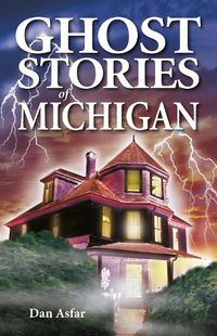 Cover image for Ghost Stories of Michigan