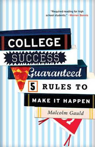 Cover image for College Success Guaranteed: 5 Rules to Make It Happen