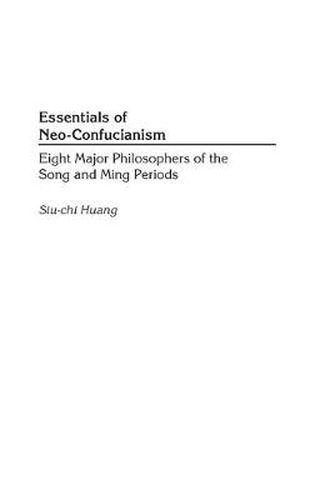 Cover image for Essentials of Neo-Confucianism: Eight Major Philosophers of the Song and Ming Periods