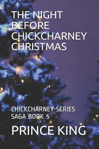 The Night Before Chickcharney Christmas: Chickcharney Series Saga Book 5