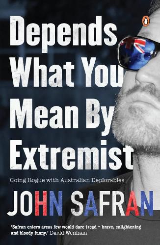 Cover image for Depends What You Mean by Extremist: Going Rogue with Australian Deplorables