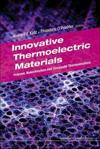 Cover image for Innovative Thermoelectric Materials: Polymer, Nanostructure And Composite Thermoelectrics