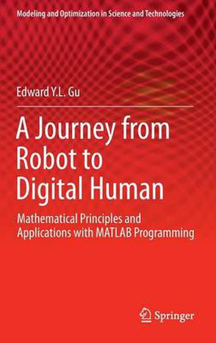 Cover image for A Journey from Robot to Digital Human: Mathematical Principles and Applications with MATLAB Programming
