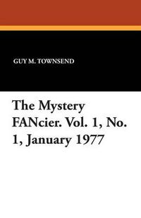 Cover image for The Mystery Fancier. Vol. 1, No. 1, January 1977