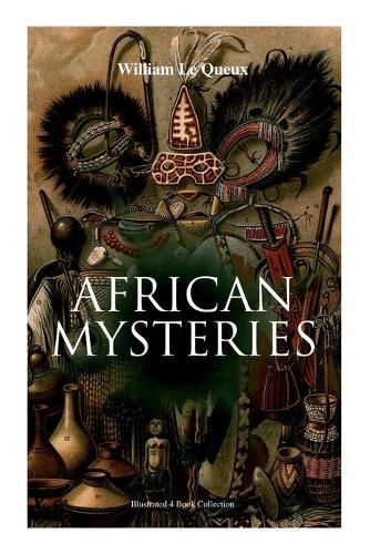 African Mysteries (Illustrated 4 Book Collection): Zoraida, The Great White Queen, The Eye of Istar & The Veiled Man