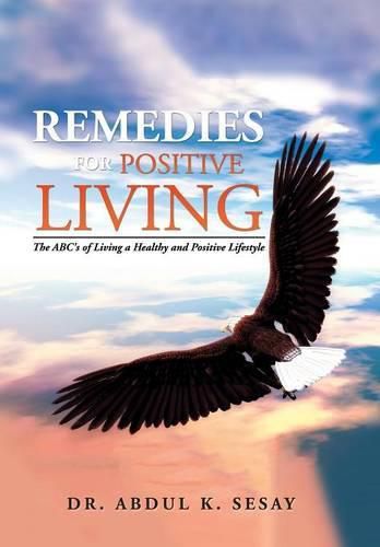 Cover image for Remedies for Positive Living: The ABC's of Living a Healthy and Positive Lifestyle