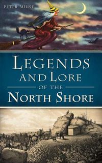 Cover image for Legends and Lore of the North Shore