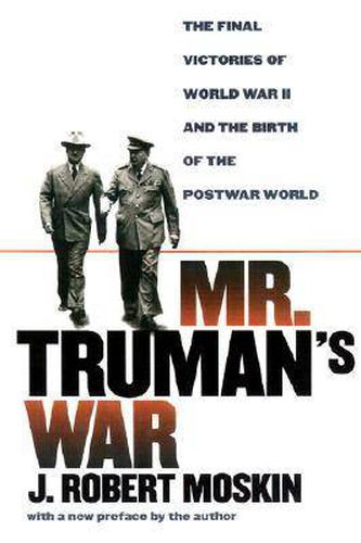 Cover image for Mr.Truman's War: The Final Victories of World War II and the Birth of the Postwar World