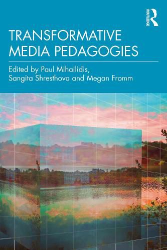 Transformative Media Pedagogies