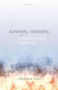 Cover image for Autonomy, Rationality, and Contemporary Bioethics