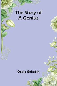 Cover image for The Story of a Genius