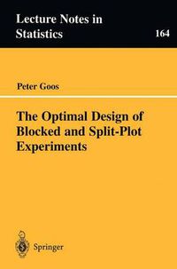 Cover image for The Optimal Design of Blocked and Split-Plot Experiments