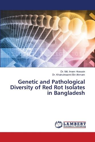 Cover image for Genetic and Pathological Diversity of Red Rot Isolates in Bangladesh