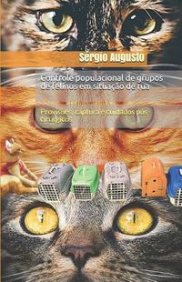 Cover image for Controle Populacional de Grupos de Felinos Em Situa  o de Rua: Provis es, Captura E Cuidados P s-Cir rgicos